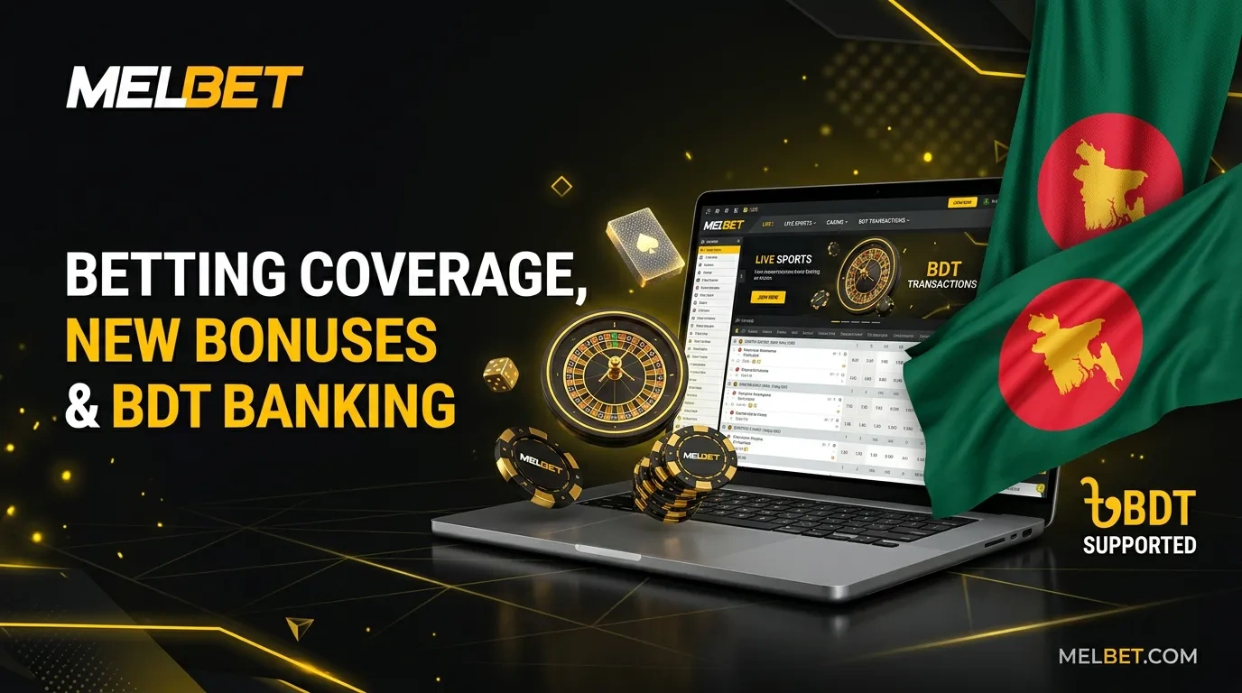 Melbet BD: Your Go-To Guide for Sports Betting, Promotions & BDT